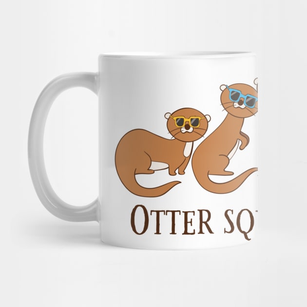 Otter Squad, Funny Cute Otter Squad by Dreamy Panda Designs